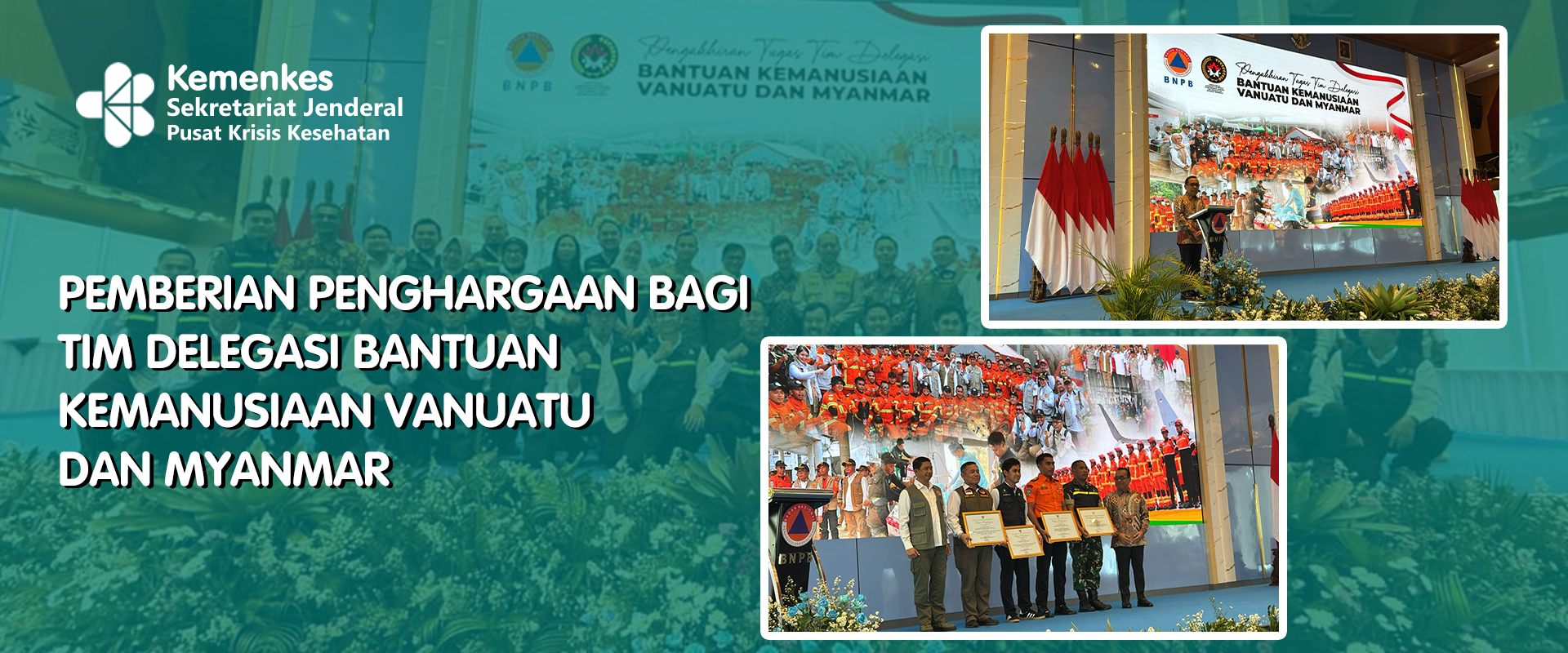 PEMBERIAN PENGHARGAAN BAGI TIM DELEGASI BANTUAN  KEMANUSIAAN VANUATU  DAN MYANMAR
